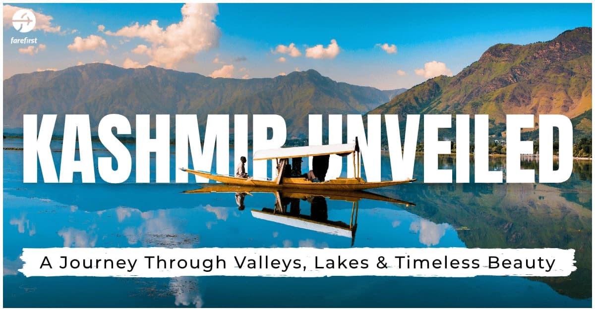 Kashmir Unveiled: A Journey Through Valleys, Lakes & Timeless Beauty